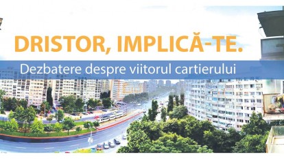 Dristor, implică-te: dezbatere – cum vrei să arate cartierul?