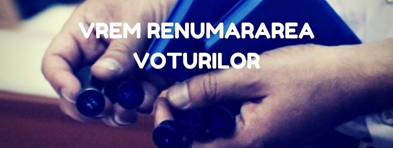 Vrem renumărarea Voturilor pentru asigurarea statului de drept - foto: facebook.com